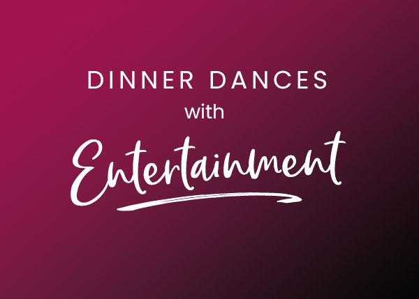 Dinner Dances with Entertainment